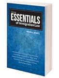 Essentials of Immigration Law, 4th Ed.