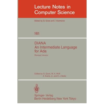 Diana: An Intermediate Language for Ada (Lecture notes in computer science)