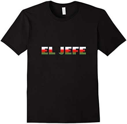 Mexican Espanol El Jefe Boss T-Shirt