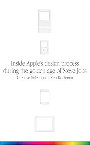 Book's Cover of Creative Selection: Inside Apple's Design Process During the Golden Age of Steve Jobs (Inglés) Tapa blanda – 6 septiembre 2018
