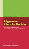 Allgemeine Klinische Medizin : ärztliches Handeln Im Dialog Als Grundlage Einer Modernen Heilkunde, Deter, Hans-Christian, 352549128X