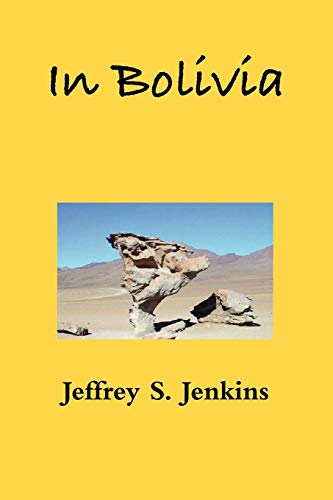 In Bolivia by Jeffrey S. Jenkins