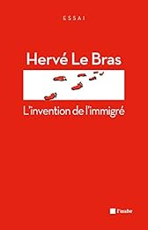 L' invention de l'immigré