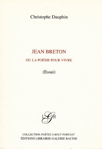 Jean Breton ou La poésie pour vivre