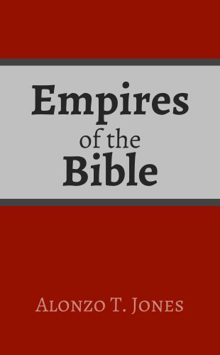 Empires of the Bible by Alonzo T. Jones