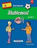 Basic Spanish Level 4 / Hablemos