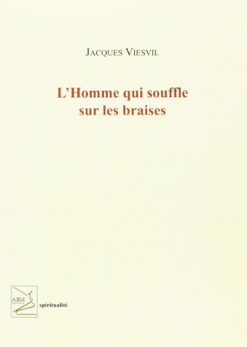 L' homme qui souffle sur les braises