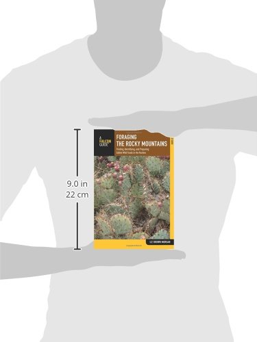 Foraging the Rocky Mountains: Finding, Identifying, And Preparing Edible Wild Foods In The Rockies (Foraging Series)