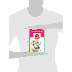 Crianza del recién nacido: Guía para el primer mes (Teen Pregnancy and Parenting series) (Spanish Edition)