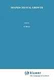 Shaped Crystal Growth, Tatarchenko, V. A., 9048143071