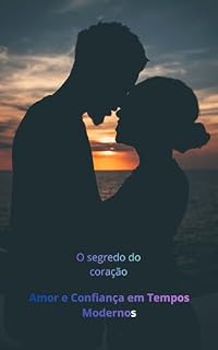 Livro Segredos do Coração: Amor e Confiança em Tempos Modernos