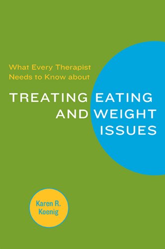 Download What Every Therapist Needs to Know about Treating Eating and Weight Issues