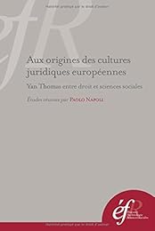 Aux origines des cultures juridiques européennes