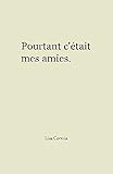 Pourtant c'était mes amies... (French Edition) by Lisa Correia