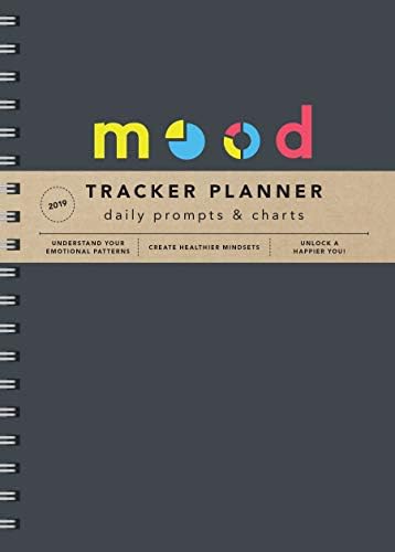 2019 Mood Tracker Planner: Understand Your Emotional Patterns; Create Healthier Mindsets; Unlock a Happier You! Calendar – Engagement Calendar, July 1, 2018