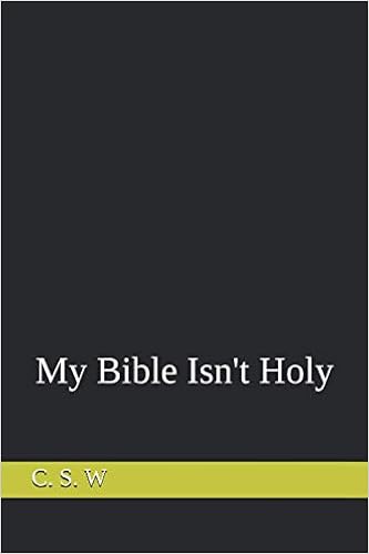 My Bible Isn T Holy W C S B Mia Amazon Com Books