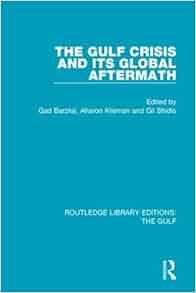 Amazon Com The Gulf Crisis And Its Global Aftermath