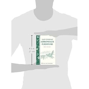 Easy-to-Build Adirondack Furniture: Storey's Country Wisdom Bulletin A-216 (Storey Country Wisdom Bulletin)