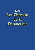 Les Chemins de la Démocratie (French Edition) by 
