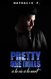 Pretty one dolls - À la vie à la mort (French Edition) by Nathalie P.