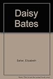 Front cover for the book Daisy Bates by Elizabeth Salter