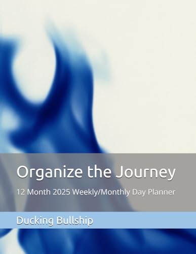Organize the Journey: 12 Month 2025 Weekly/Monthly Day Planner