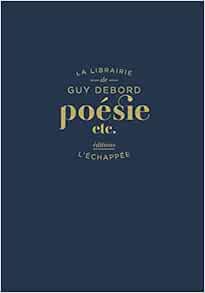 Poesie Etc French Edition Debord Guy Le Bras Laurence Zacarias Gabriel Amazon Com Books