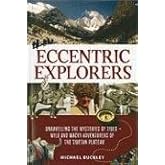 Eccentric Explorers: Unravelling the Mysteries of Tibet--Wild and Wacky Adventurers of the Tibetan Plateau