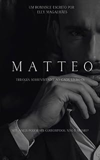 Livro Matteo : Trilogia Sobrevivendo ao caos, livro 01