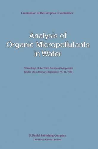 Analysis of Organic Micropollutants in Water: Proceedings of the Third European Symposium held in Oslo, Norway, September 19-21, 1983
