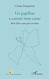 Un papillon a caressé mon coeur: Récit d'une veuve face au chaos (French Edition) by Corine Fauquenoi