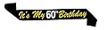 â€œIts My 60th Birthdayâ€ Black and Gold Glitter Satin Sash â€“ Happy 60th Birthday Party Supplies, Ideas and Decorations- Funny Birthday