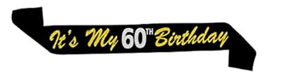 â€œIts My 60th Birthdayâ€ Black and Gold Glitter Satin Sash â€“ Happy 60th Birthday Party Supplies, Ideas and Decorations- Funny Birthday