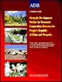 Strategic Development Outline for Economic Cooperation Between Mongolia and the People's Republic of China in the Project Area, Asian Development Bank, 9715614124