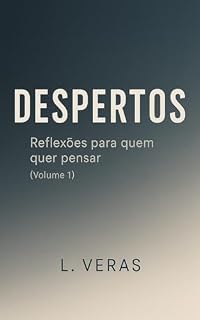 Livro Despertos: Reflexões para quem quer pensar (Volume 1)