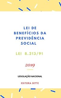 Livro Lei de Benefícios da Previdência Social - Lei 8.213/91: Atualizada - 2019