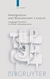 Immigration and Bureaucratic Control : Language Practices in Public Administration, Codó, Eva, 3110195895