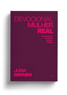 Livro Devocional Mulher Real: Plenitude de Espirito, Alma e Corpo