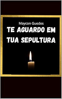Livro Te Aguardo em Tua Sepultura