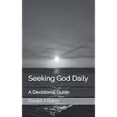 Seeking God Daily: A Devotional Guide