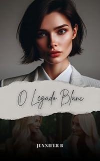 Livro O legado Blanc (Saga Blanc Livro 4)
