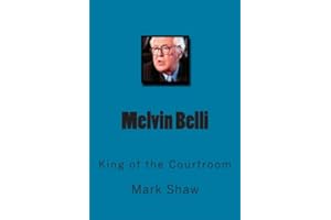 Melvin Belli: King of the Courtroom