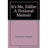 It's Me, Eddie: A Fictional Memoir