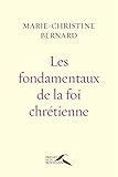 Les fondamentaux de la foi chrétienne : Une énergie spirituelle de terre et de ciel by