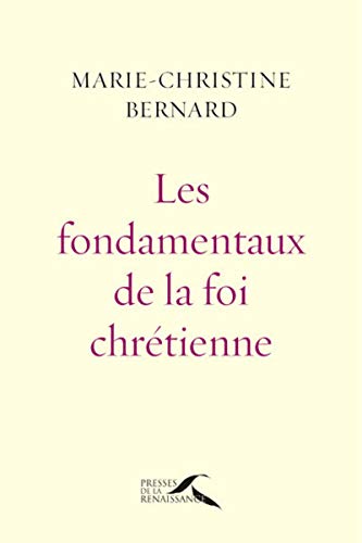 Les fondamentaux de la foi chrétienne : Une énergie spirituelle de terre et de ciel by 
