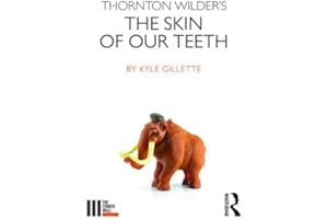 Thornton Wilder's The Skin of our Teeth (The Fourth Wall)