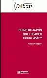 CHINE OU JAPON QUEL LEADER POUR L ASIE (NOUVEAUX DEBATS) by 