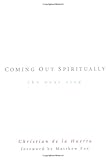 Coming Out Spiritually: The Next Step by Christian de la Huerta, Matthew Fox