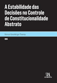 Livro A Estabilidade das Decisões no Controle de Constitucionalidade Abstrato (Monografias)
