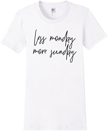 Women's Less Monday More Sunday Funny Lifestyle Witty Cute T-Shirt Medium White